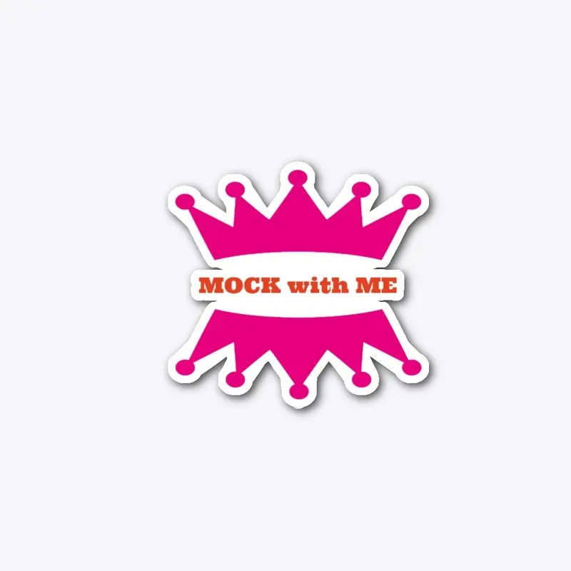 "Mock with Me" Custom Sticker